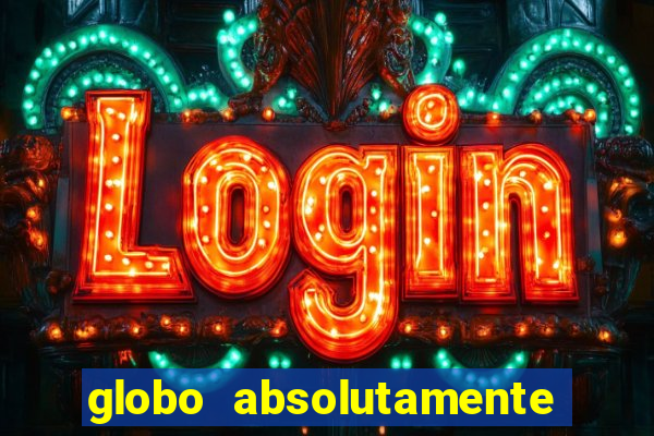 globo absolutamente sobretudo 2018